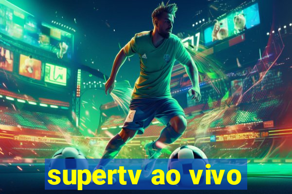 supertv ao vivo